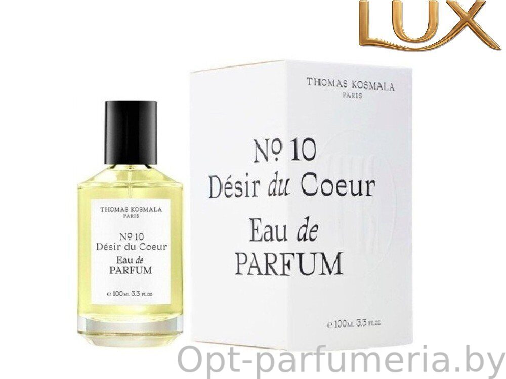 Thomas kosmala 10. Thomas Kosmala desir du coeur 10 , 100 ml. Парфюмерная вода Thomas Kosmala «no 10 desir du coeur». Томас Космала 10 купить. Thomas Kosmala 10 desir du coeur отзывы.